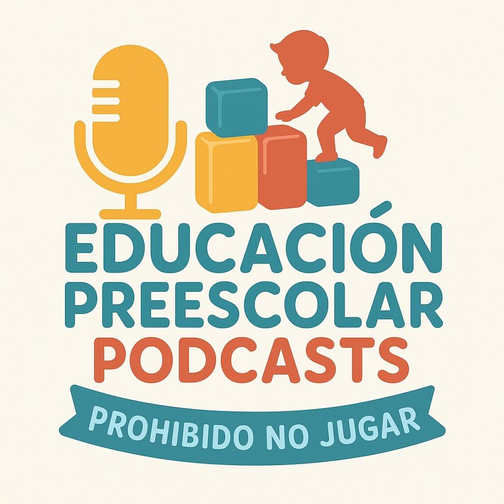 Educación Preescolar Podcasts: Prohibido No Jugar Cover Art