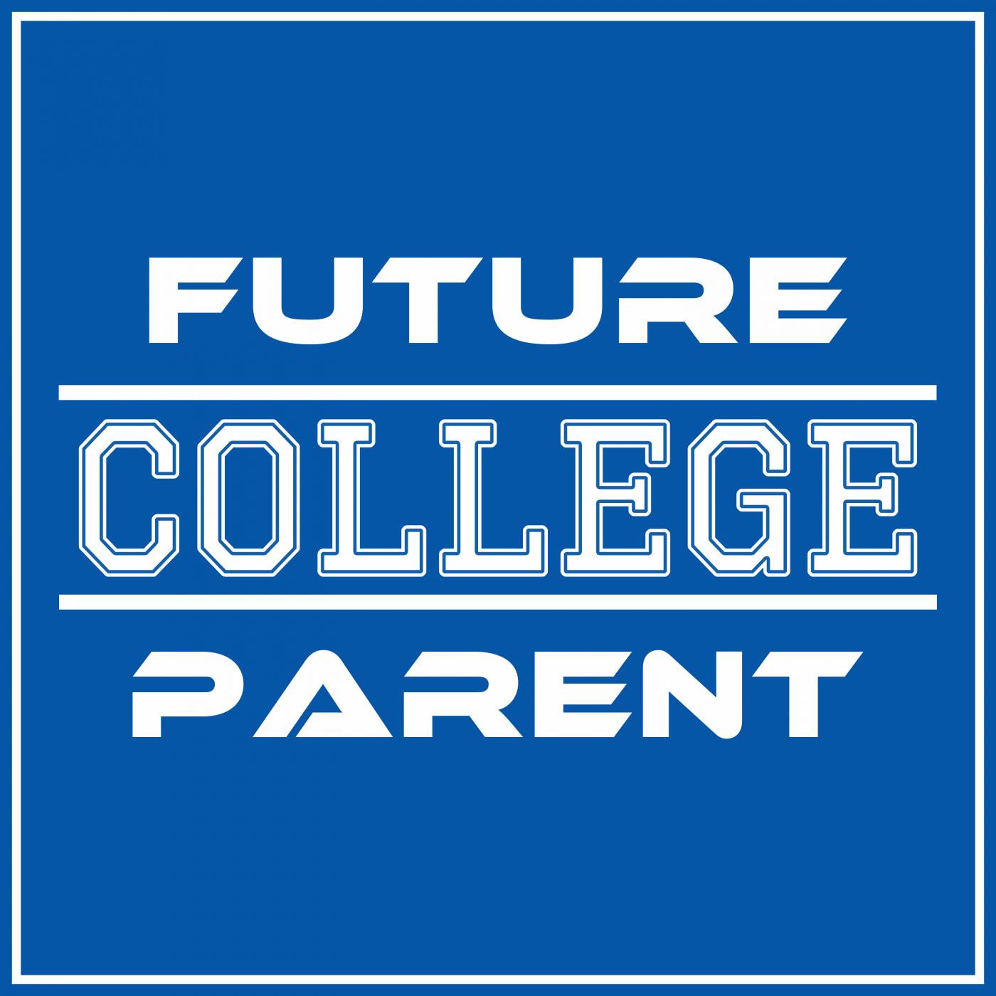 Future College Parent Podcast Cover Art