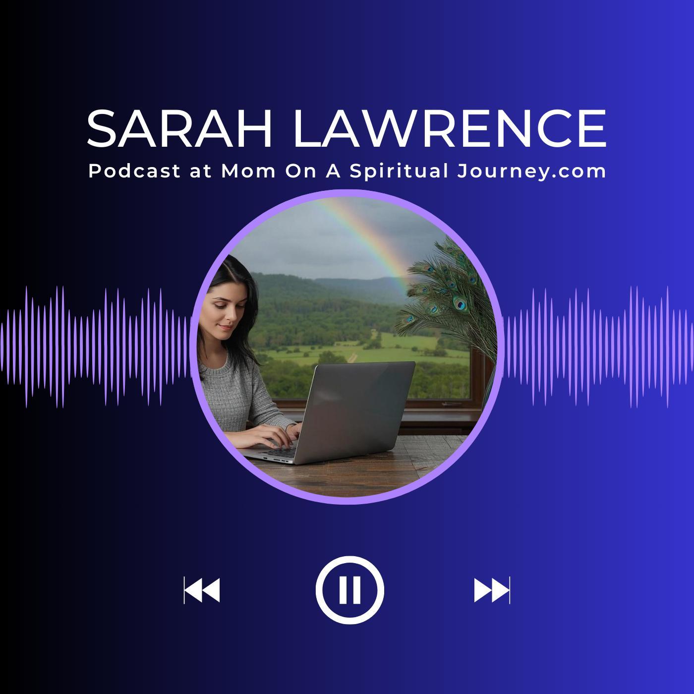 Podcasts with Sarah Lawrence at Mom on a Spiritual Journey Cover Art