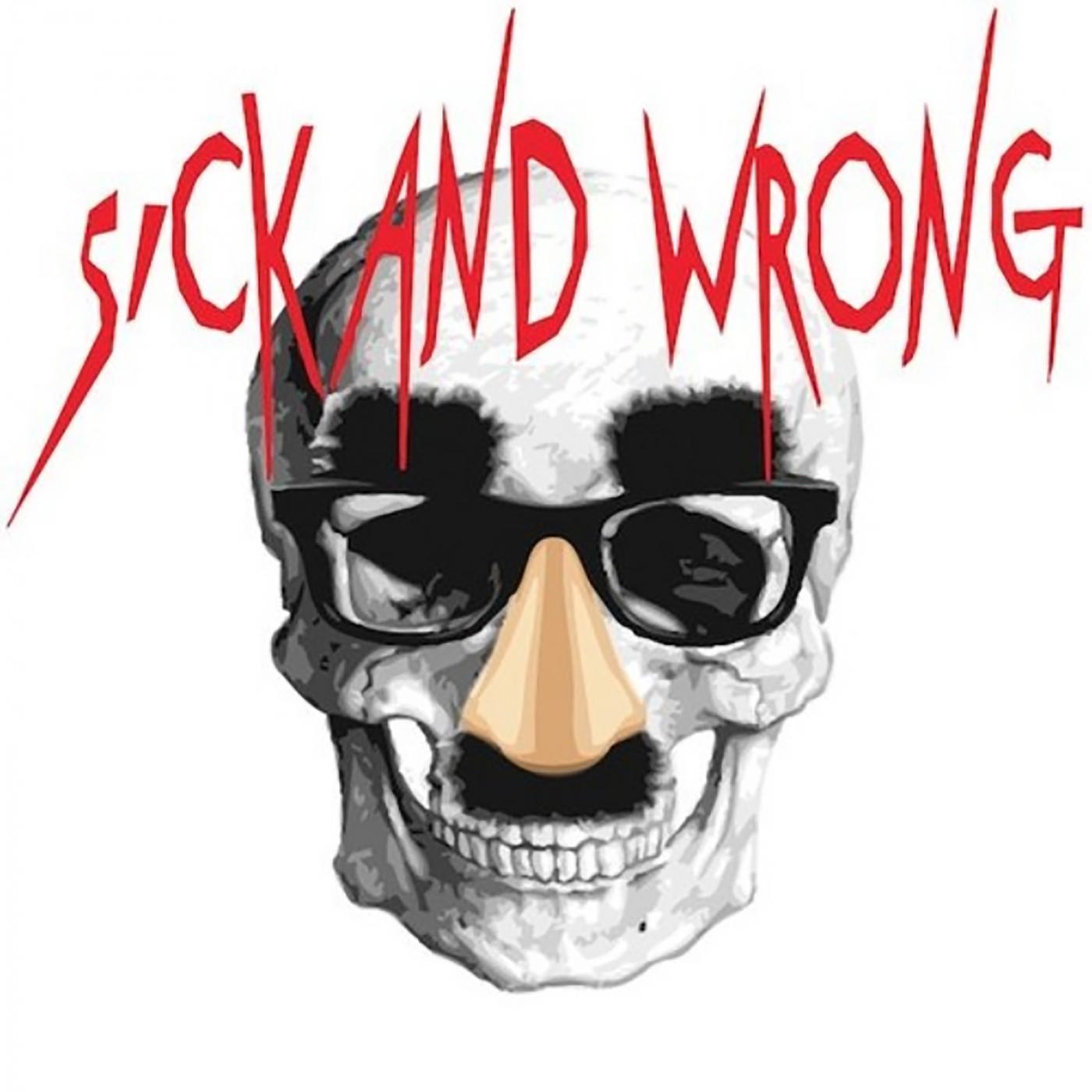 Sick and Wrong Podcast Cover Art