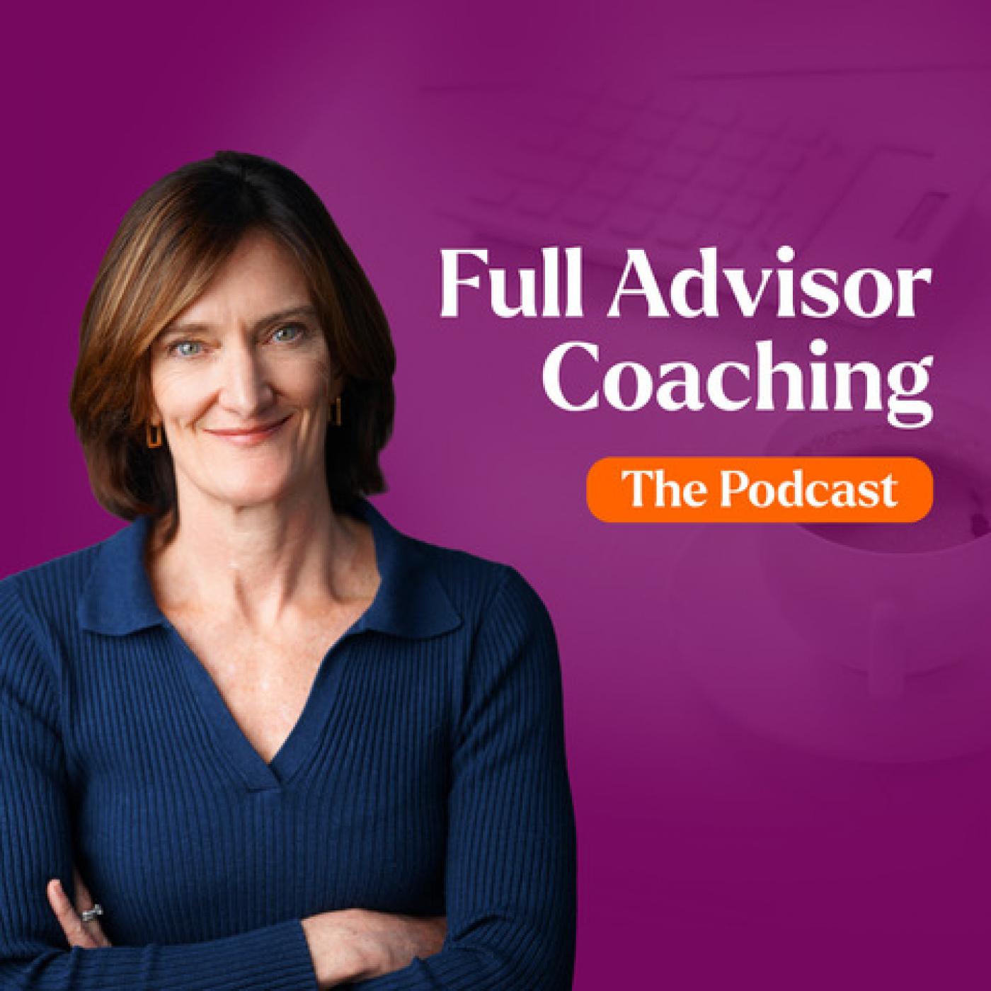 Full Advisor Coaching - The Podcast Artwork