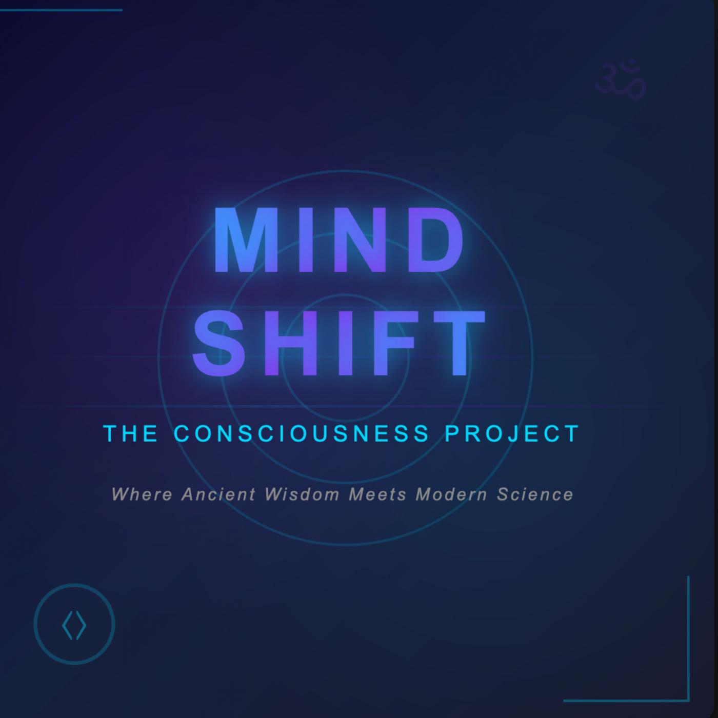 The Consciousness Project - Mind Shift Cover Art