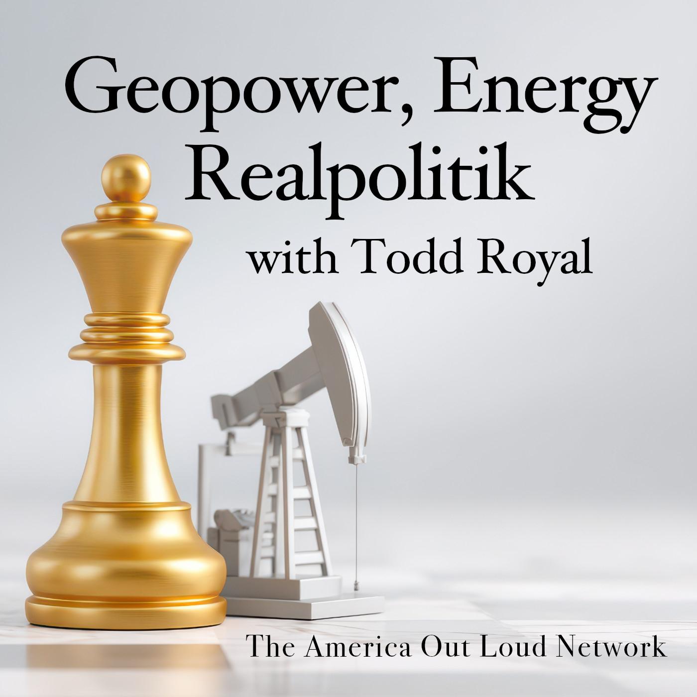 Geopower, Energy Realpolitik with Todd Royal Cover Art