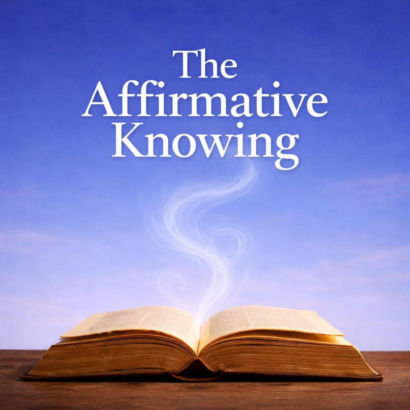 The Affirmative Knowing