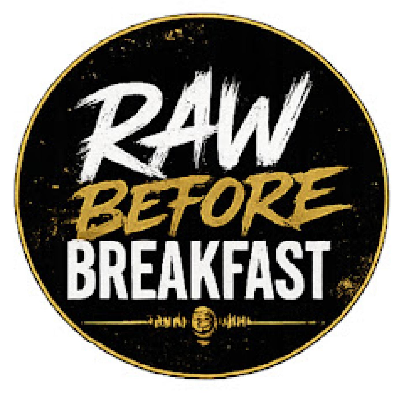 Raw before Breakfast's Podcast podcast artwork