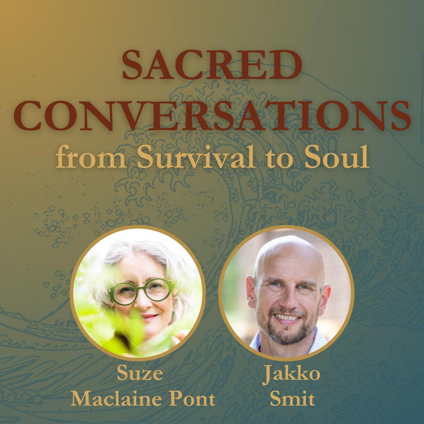 Sacred Conversations - From Survival to Soul in Everyday Life with Suze Maclaine Pont - Real, embodi Cover Art