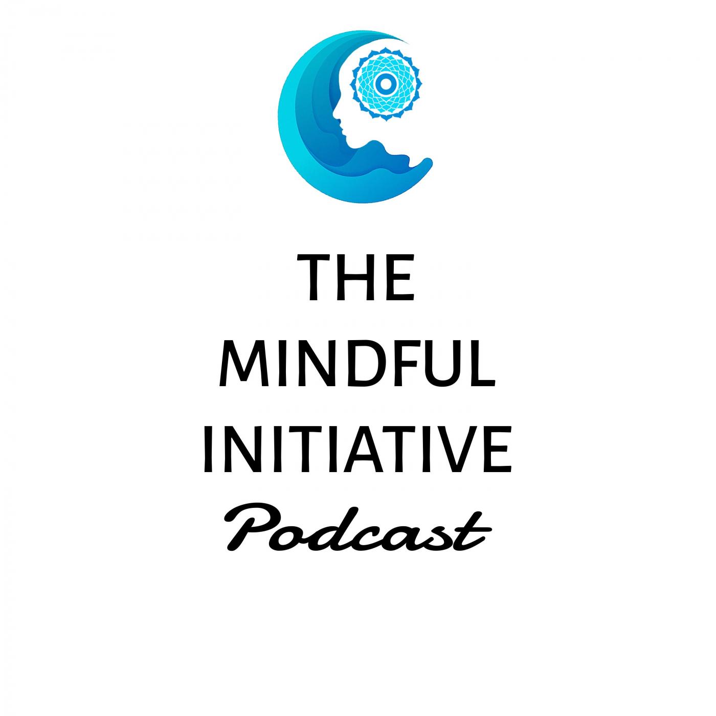 The Mindful Initiative Podcast Cover Art