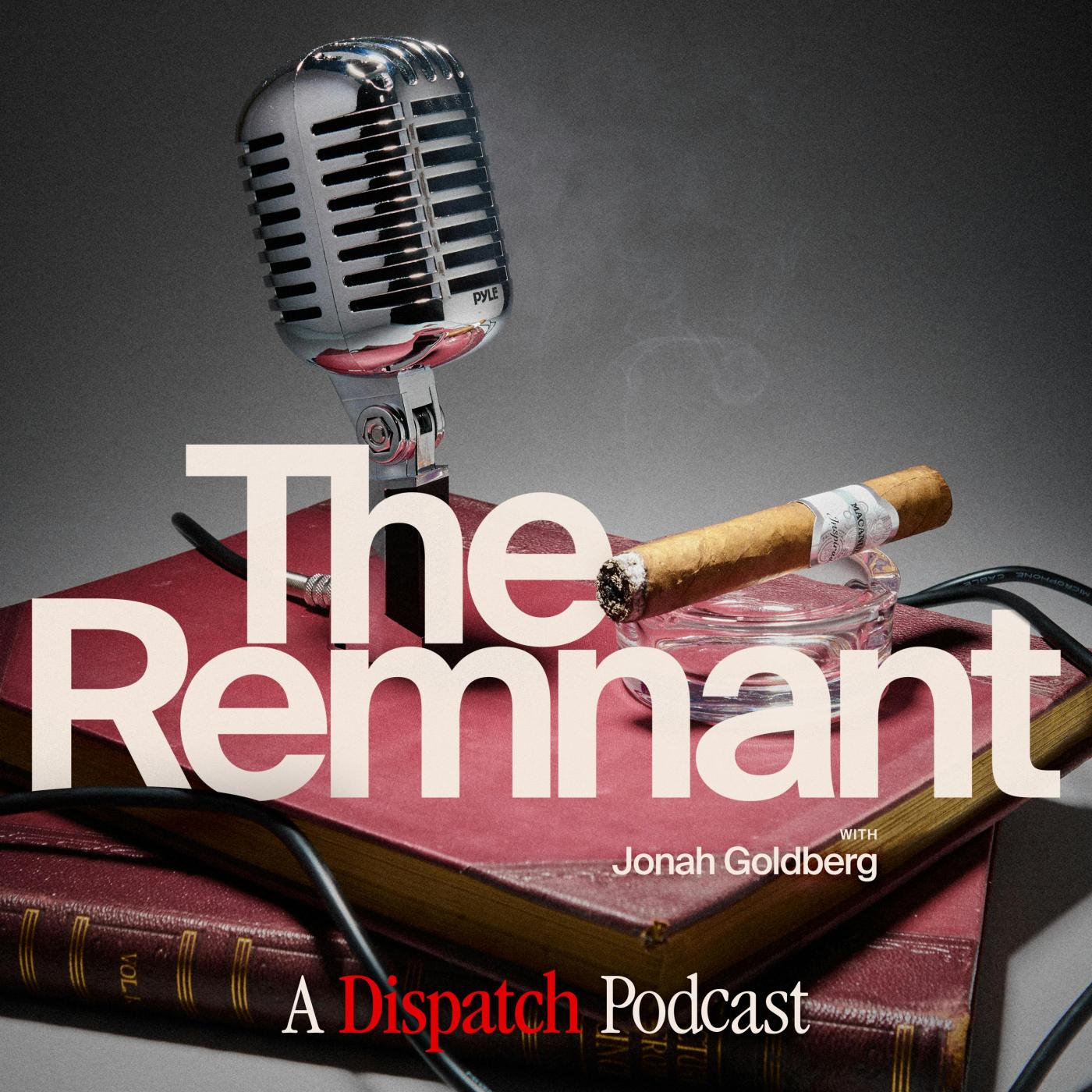 The Remnant with Jonah Goldberg Cover Art