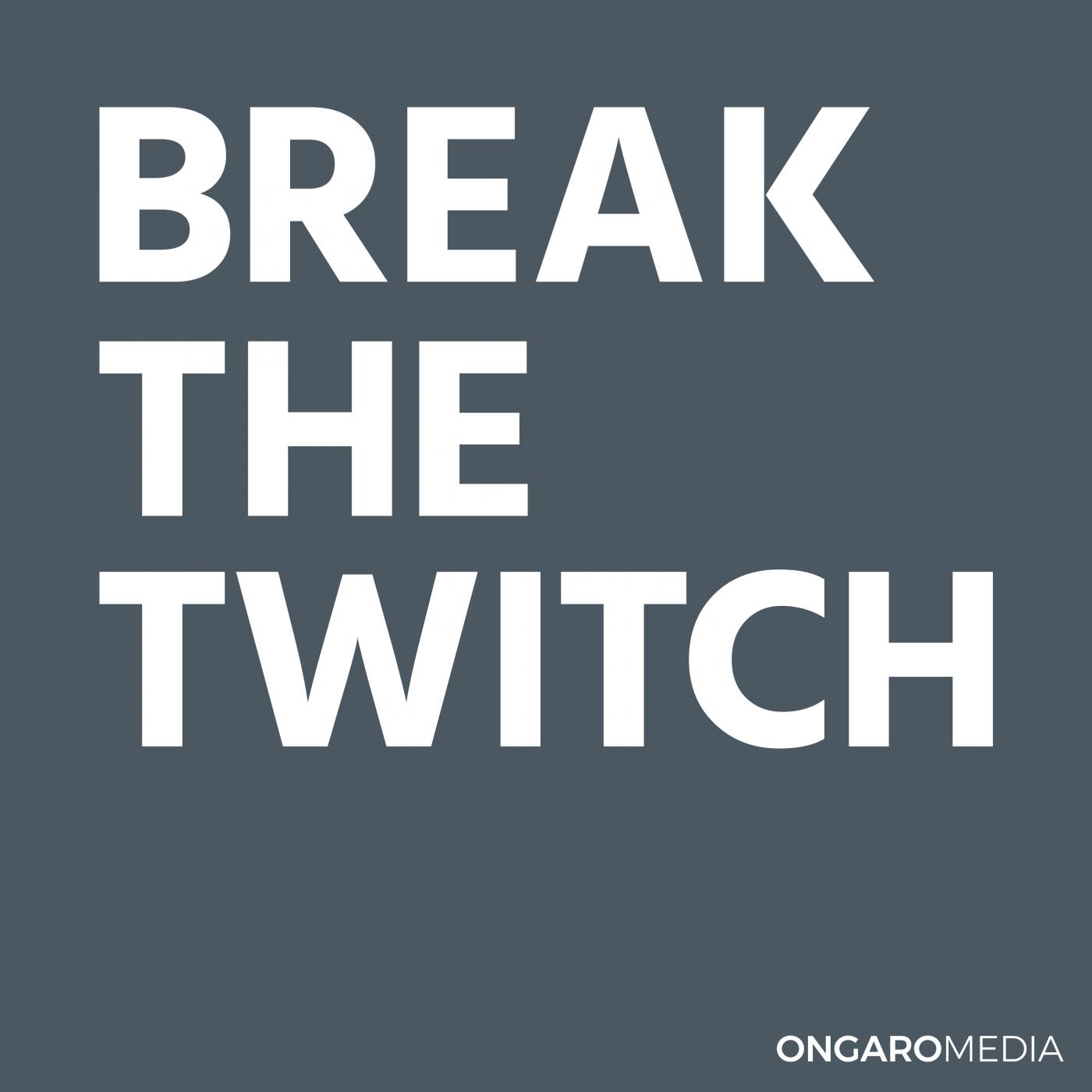 Break the Twitch with Anthony Ongaro Cover Art