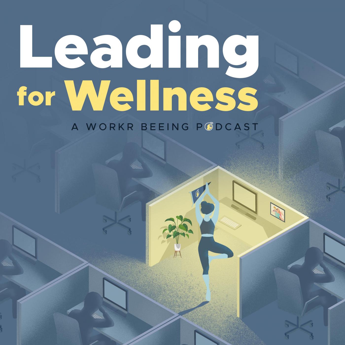 Leading for Wellness with Dr. Patricia Grabarek and Dr. Katina Sawyer Cover Art