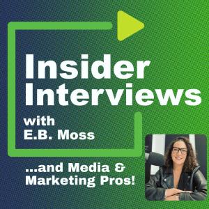 Insider Interviews with E.B. Moss