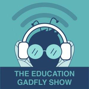 Cover art of The Education Gadfly Show The Education Gadfly Show