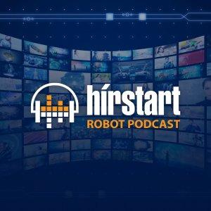 Cover art of Hírstart Robot Podcast Hírstart Robot Podcast