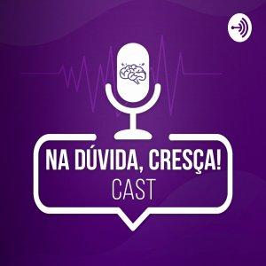 Na Dúvida Cresça Cast