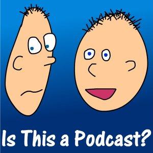 Cover art of Is This a Podcast? Is This a Podcast?