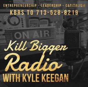 Cover art of Kill Bigger Radio with Kyle Keegan Kill Bigger Radio with Kyle Keegan