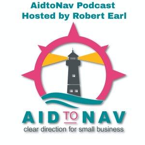 AIDtoNAV - Clear Direction for Small & Micro Business with Robert Earl