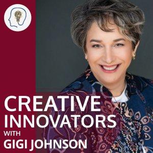 Cover art of Creative Innovators with Gigi Johnson Creative Innovators with Gigi Johnson