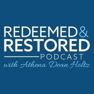 Cover art of Redeemed & Restored with Athena Dean Holtz Redeemed & Restored with Athena Dean Holtz