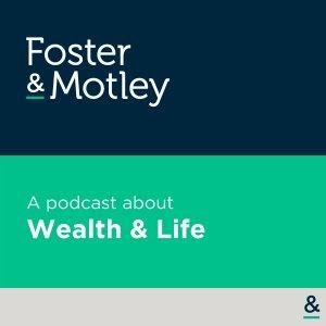 Foster & Motley : A podcast about Wealth & Life