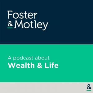 Foster &amp; Motley : A Podcast About Wealth &amp; Life