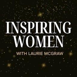 Inspiring Women with Laurie McGraw