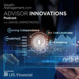 Cover art of Wealthmanagement.com Advisor Innovations with David Armstrong, Editor in Chief Wealthmanagement.com Advisor Innovations with David Armstrong, Editor in Chief