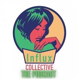 Cover art of Influx Collectiv: The Podcast Influx Collectiv: The Podcast