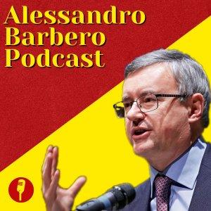 Cover art of Alessandro Barbero Podcast - La Storia Alessandro Barbero Podcast - La Storia