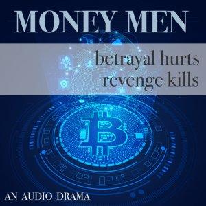 Cover art of Money Men - An Audio Drama Money Men - An Audio Drama