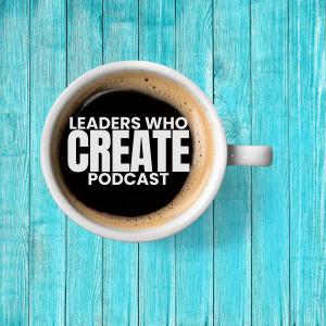Leaders Who Create