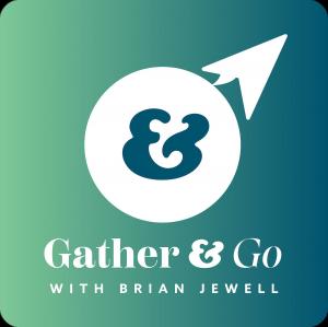 Cover art of Gather and Go with Brian Jewell Gather and Go with Brian Jewell