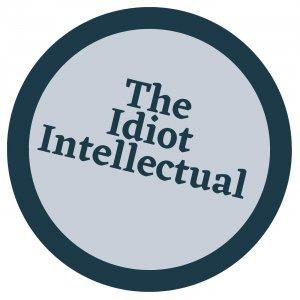 The Idiot Intellectual