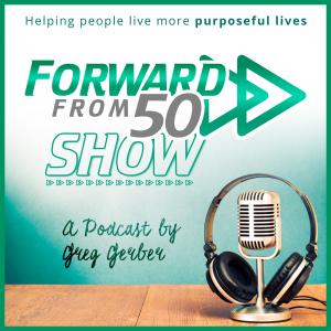 Forward From 50 podcast