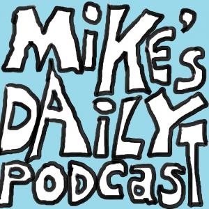 Cover art of Mike's Daily Podcast Mike's Daily Podcast