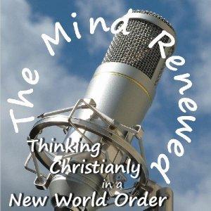 Cover art of The Mind Renewed : Thinking Christianly in a New World Order The Mind Renewed : Thinking Christianly in a New World Order