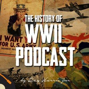 Cover art of The History of WWII Podcast - by Ray Harris Jr The History of WWII Podcast - by Ray Harris Jr