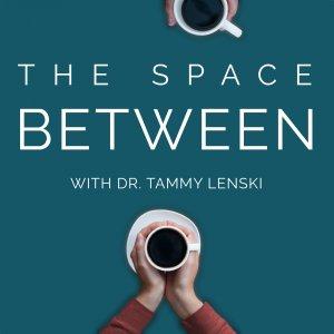 Cover art of The Space Between: Conflict Resolution with Dr. Tammy Lenski The Space Between: Conflict Resolution with Dr. Tammy Lenski