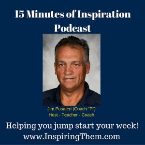 Cover art of 15 minutes of Inspiration Podcast with Coach P 15 minutes of Inspiration Podcast with Coach P