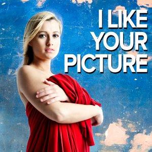 Cover art of I Like Your Picture I Like Your Picture