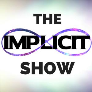Cover art of The Implicit Show | Humanity Empowered, Motivation, Inspiration, Transformation. The Implicit Show | Humanity Empowered, Motivation, Inspiration, Transformation.