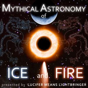 Cover art of Mythical Astronomy of Ice and Fire Mythical Astronomy of Ice and Fire
