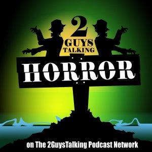 Cover art of 2GuysTalkingHorror - TV & Movie Horror Review & Why You Love Them 2GuysTalkingHorror - TV & Movie Horror Review & Why You Love Them