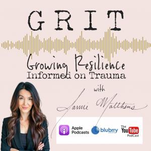 Growing Resilience - Informed on Trauma (GRIT)