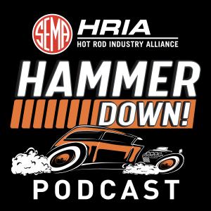 Cover art of Hammer Down: The SEMA Hot Rod Industry Alliance HRIA Podcast Hammer Down: The SEMA Hot Rod Industry Alliance HRIA Podcast