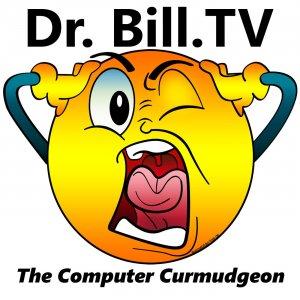 Cover art of Dr. Bill.TV | The Computer Curmudgeon Dr. Bill.TV | The Computer Curmudgeon