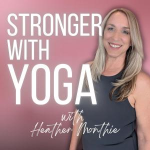 Cover art of Stronger with YOGA with Heather Monthie, PhD Stronger with YOGA with Heather Monthie, PhD