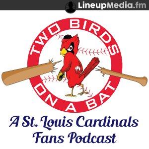 Cover art of Two Birds on a Bat - a St. Louis Cardinals podcast Two Birds on a Bat - a St. Louis Cardinals podcast