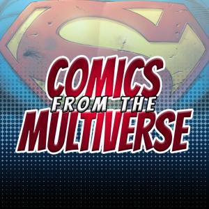 Cover art of Comics From The Multiverse (DC Comics Podcast) Comics From The Multiverse (DC Comics Podcast)