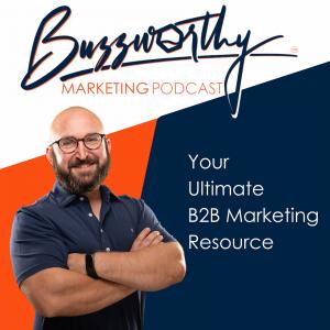 Cover art of Buzzworthy Marketing Podcast | B2B Marketing for Professional Services, Advisors, and Consultants Buzzworthy Marketing Podcast | B2B Marketing for Professional Services, Advisors, and Consultants